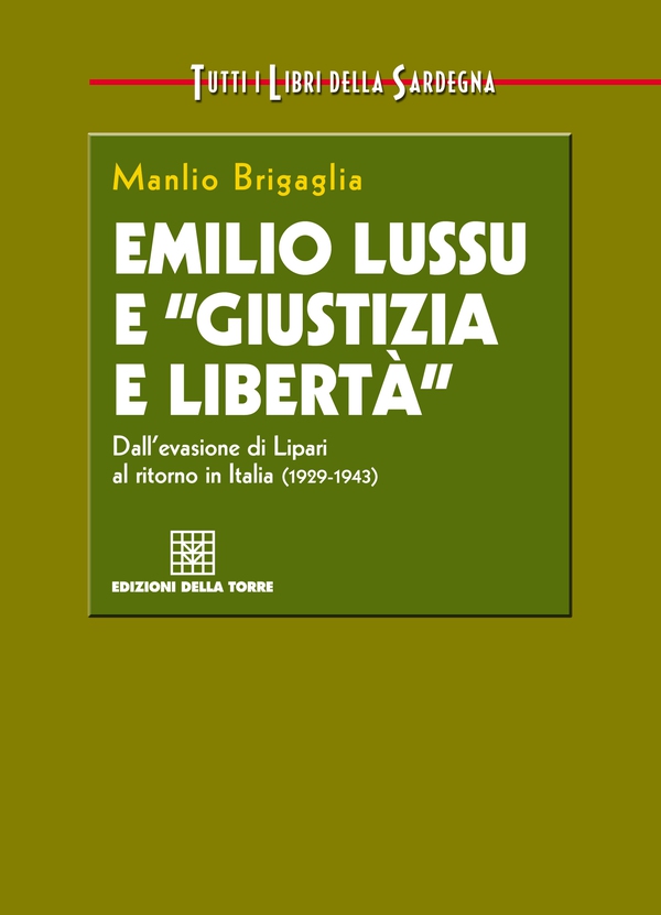 Emilio Lussu e "Giustizia e Libertà" - Librerie.coop Emilio Lussu e "Giustizia e Libertà" - Librerie.coop