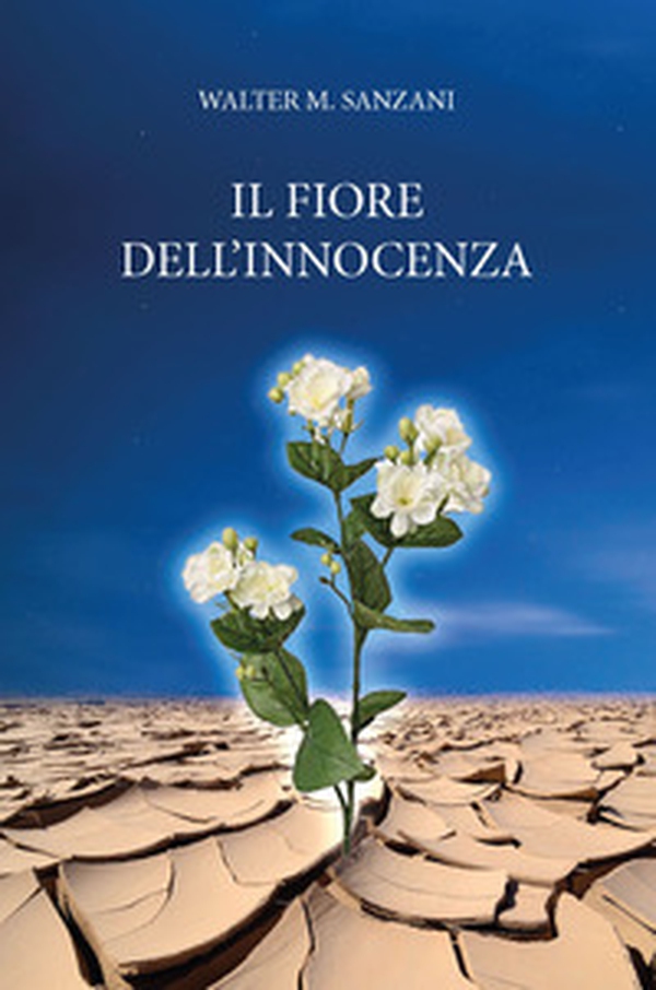 Il fiore dell'innocenza - Librerie.coop Il fiore dell'innocenza - Librerie.coop