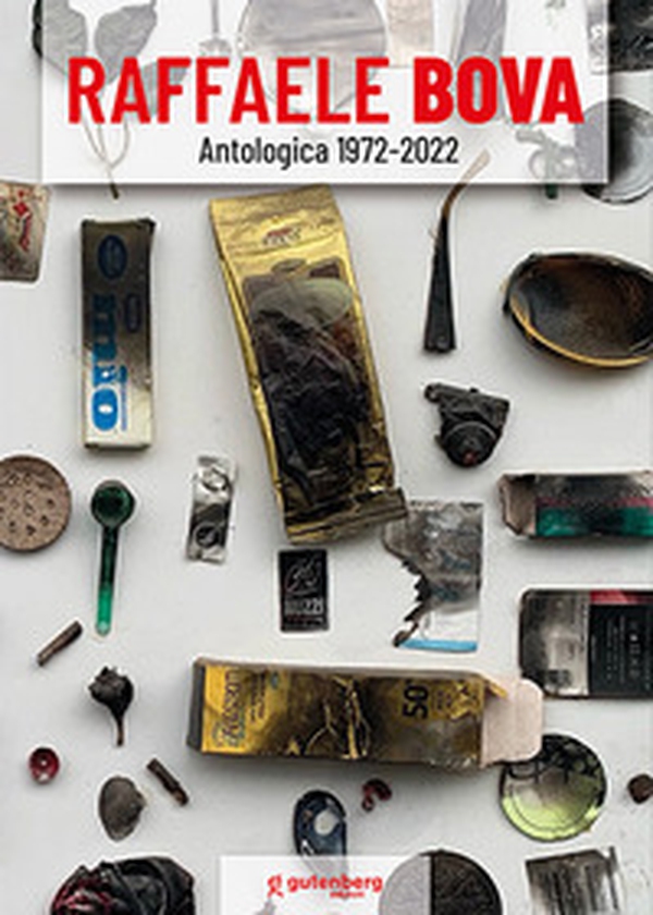 Raffaele Bova. Antologica 1972 - 2022 - Librerie.coop Raffaele Bova. Antologica 1972 - 2022 - Librerie.coop