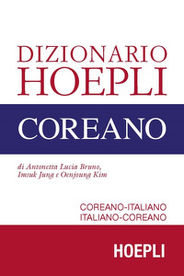 Dizionario Hoepli coreano. Coreano-italiano, italiano-coreano - Librerie.coop Dizionario Hoepli coreano. Coreano-italiano, italiano-coreano - Librerie.coop