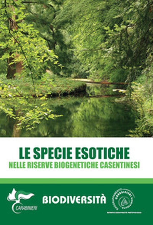 Le specie esotiche invasive nelle Riserve Biogenetiche Casentinesi - Librerie.coop Le specie esotiche invasive nelle Riserve Biogenetiche Casentinesi - Librerie.coop
