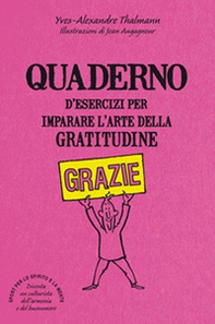 Quaderno d'esercizi per imparare l'arte della gratitudine - Librerie.coop