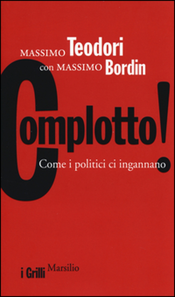 Complotto! Come i politici ci ingannano - Librerie.coop Complotto! Come i politici ci ingannano - Librerie.coop