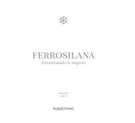 Ferrosilana. Attraversando le stagioni - Librerie.coop Ferrosilana. Attraversando le stagioni - Librerie.coop