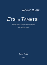 Etsi et Tametsi. Divagazioni e racconti cronologici di tempi andati - Vol. 3 - Librerie.coop