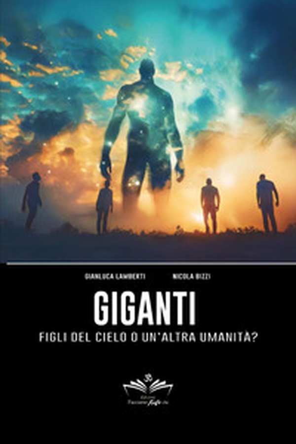 Giganti. Figli del cielo o un'altra umanità? - Librerie.coop Giganti. Figli del cielo o un'altra umanità? - Librerie.coop