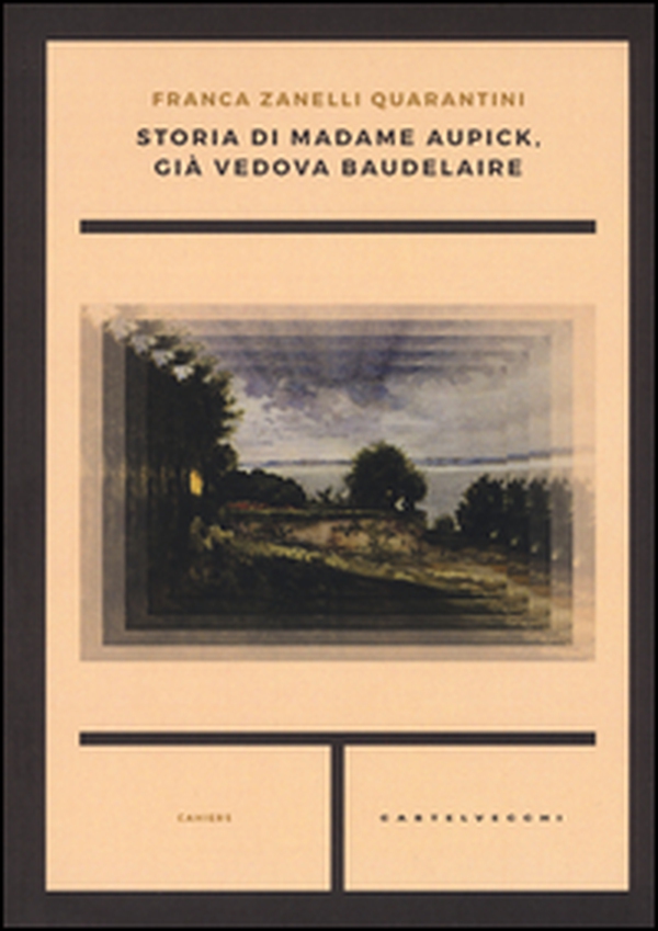 Storia di madame Aupick, già vedova Baudelaire - Librerie.coop Storia di madame Aupick, già vedova Baudelaire - Librerie.coop