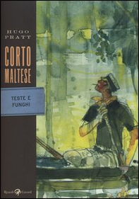 Corto Maltese. Teste e funghi - Librerie.coop Corto Maltese. Teste e funghi - Librerie.coop