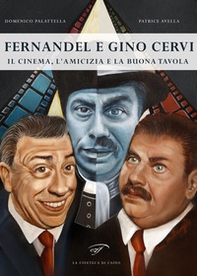 Fernandel e Gino Cervi. Il cinema, l'amicizia e la buona tavola - Librerie.coop
