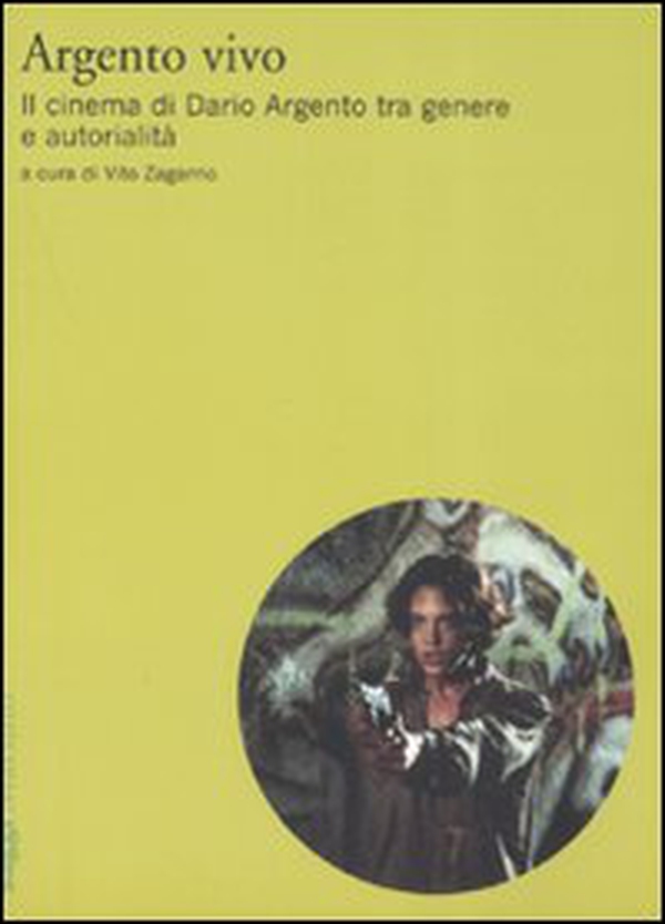 Argento vivo. Il cinema di Dario Argento tra genere e autorialità - Librerie.coop Argento vivo. Il cinema di Dario Argento tra genere e autorialità - Librerie.coop