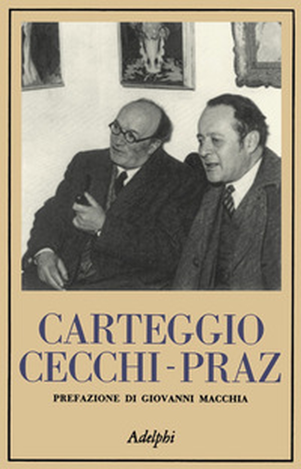 Carteggio Cecchi-Praz - Librerie.coop Carteggio Cecchi-Praz - Librerie.coop
