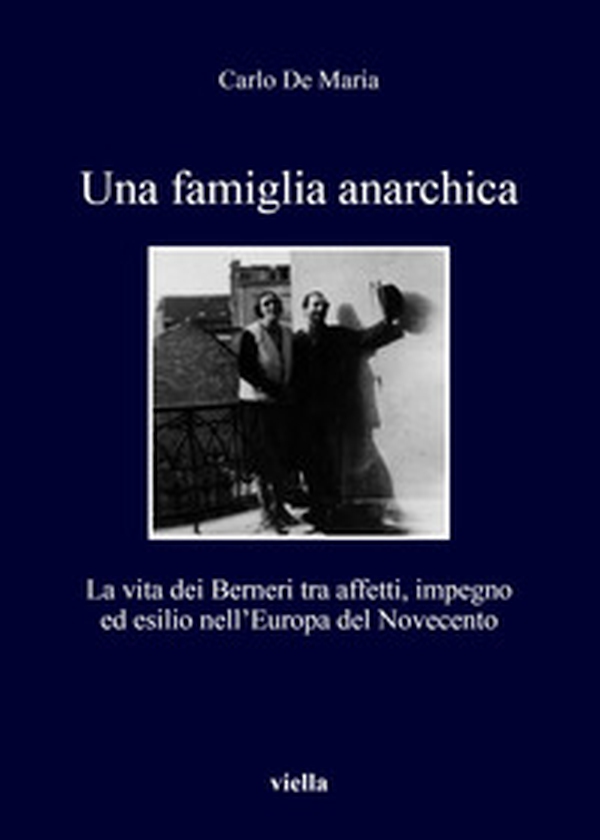 Una famiglia anarchica. La vita dei Berneri tra affetti, impegno ed esilio nell'Europa del Novecento - Librerie.coop Una famiglia anarchica. La vita dei Berneri tra affetti, impegno ed esilio nell'Europa del Novecento - Librerie.coop