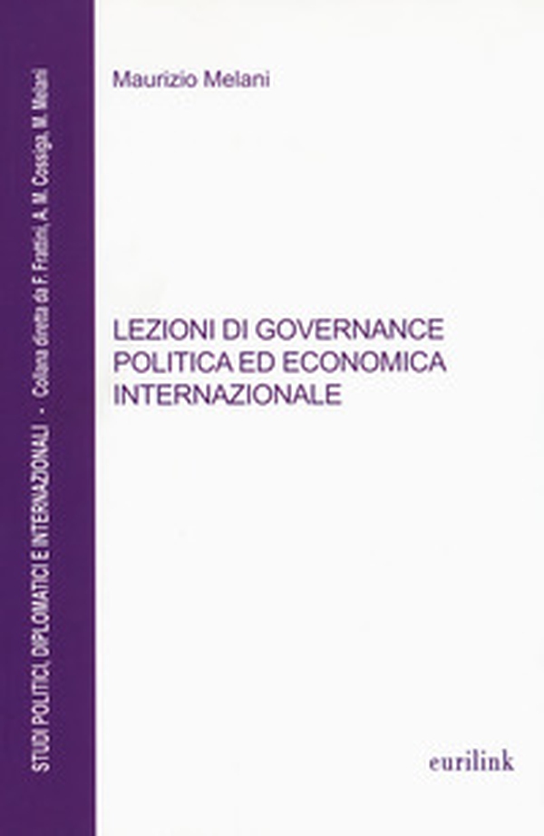 Lezioni di governance politica ed economica internazionale - Librerie.coop Lezioni di governance politica ed economica internazionale - Librerie.coop