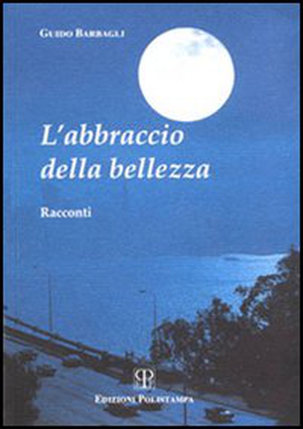 L'abbraccio della bellezza - Librerie.coop L'abbraccio della bellezza - Librerie.coop