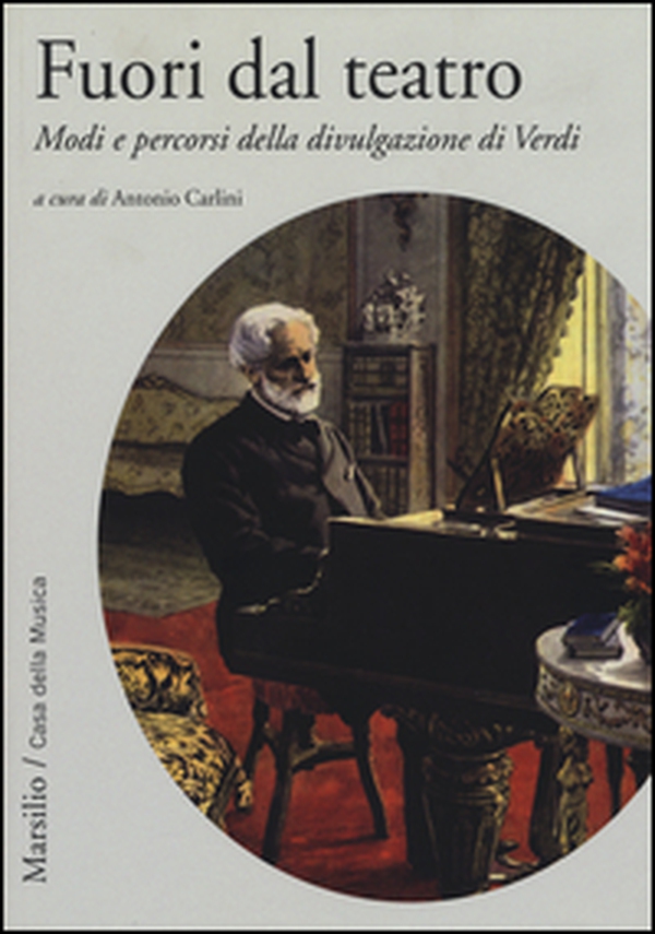 Fuori dal teatro. Modi e percorsi della divulgazione di Verdi - Librerie.coop Fuori dal teatro. Modi e percorsi della divulgazione di Verdi - Librerie.coop