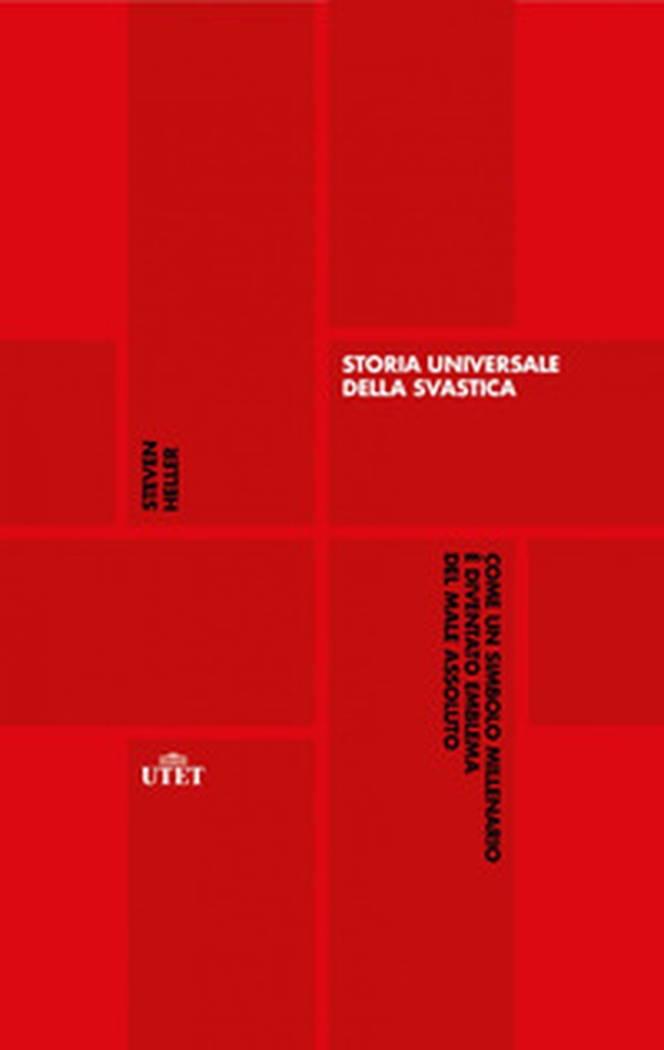 Storia universale della svastica. Come un simbolo millenario è diventato emblema del male assoluto - Librerie.coop Storia universale della svastica. Come un simbolo millenario è diventato emblema del male assoluto - Librerie.coop