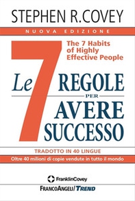 Le 7 regole per avere successo. The 7 habits of highly effective people - Librerie.coop