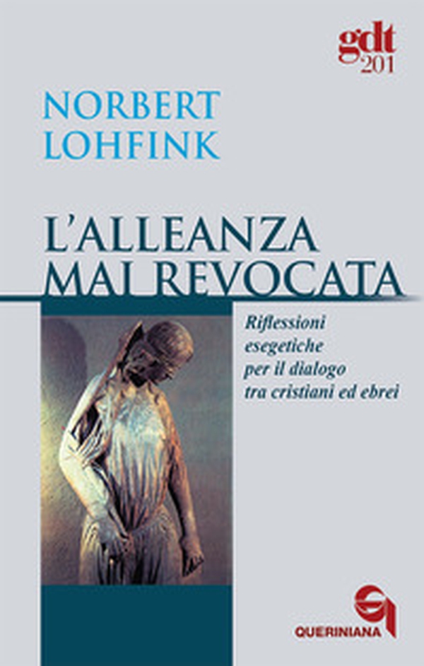 L'alleanza mai revocata. Riflessioni esegetiche per il dialogo tra cristiani ed ebrei - Librerie.coop L'alleanza mai revocata. Riflessioni esegetiche per il dialogo tra cristiani ed ebrei - Librerie.coop