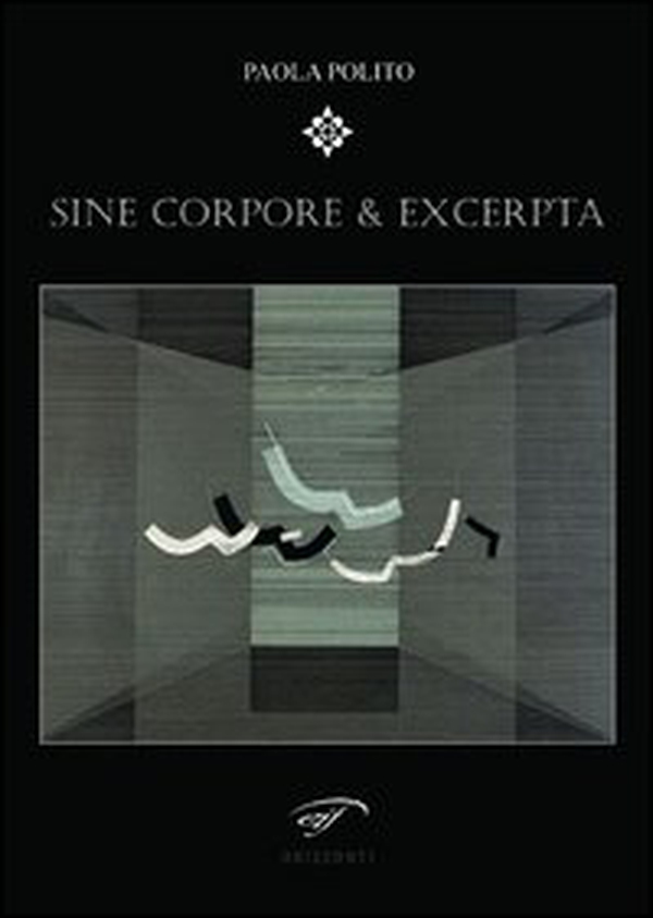 Sine corpore & excerpta - Librerie.coop Sine corpore & excerpta - Librerie.coop