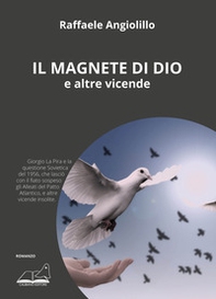 Il magnete di Dio e altre vicende - Librerie.coop
