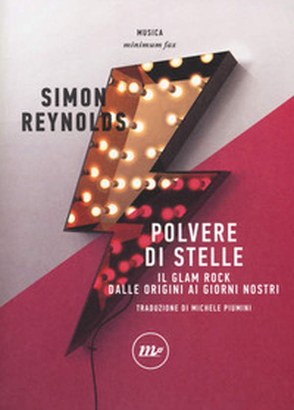 Polvere di stelle. Il glam rock dalle origini ai giorni nostri - Librerie.coop Polvere di stelle. Il glam rock dalle origini ai giorni nostri - Librerie.coop