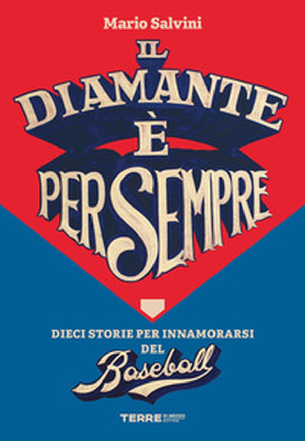 Il diamante è per sempre. Dieci storie per innamorarsi del baseball - Librerie.coop Il diamante è per sempre. Dieci storie per innamorarsi del baseball - Librerie.coop
