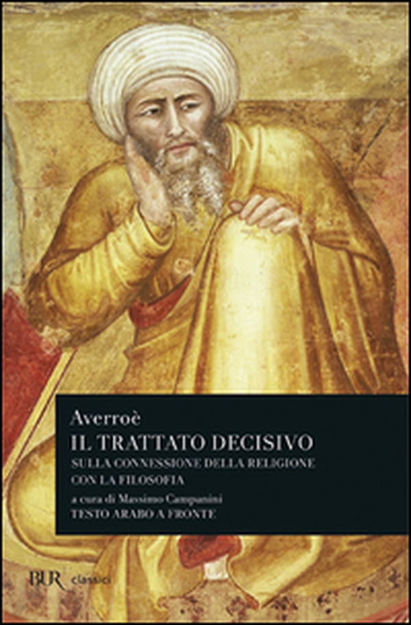 Il trattato decisivo sulla connessione della religione con la filosofia. Testo arabo a fronte - Librerie.coop Il trattato decisivo sulla connessione della religione con la filosofia. Testo arabo a fronte - Librerie.coop