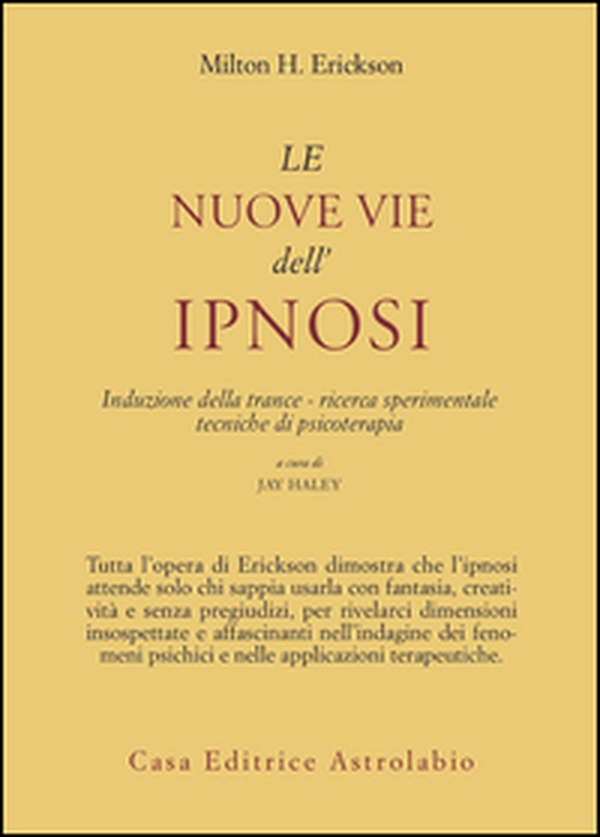 Le nuove vie dell'ipnosi. Induzione della trance. Ricerca sperimentale. Tecniche di psicoterapia - Librerie.coop Le nuove vie dell'ipnosi. Induzione della trance. Ricerca sperimentale. Tecniche di psicoterapia - Librerie.coop