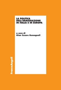 La politica della immigrazione in Italia e in Europa - Librerie.coop La politica della immigrazione in Italia e in Europa - Librerie.coop