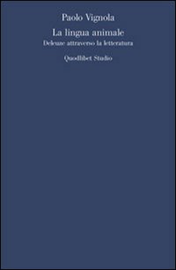 La lingua animale. Deleuze attraverso la letteratura - Librerie.coop La lingua animale. Deleuze attraverso la letteratura - Librerie.coop
