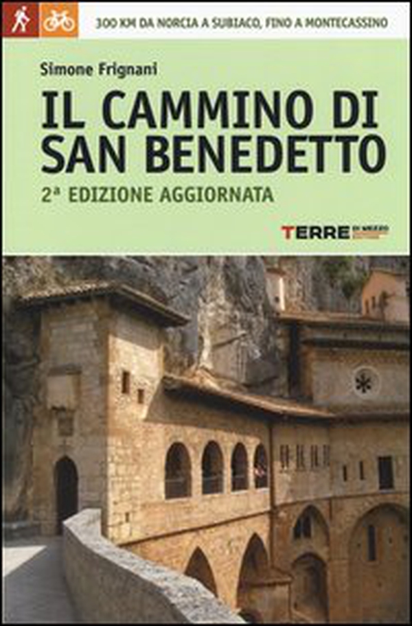 Il cammino di San Benedetto. 300 km da Norcia a Subiaco, fino a Montecassino - Librerie.coop Il cammino di San Benedetto. 300 km da Norcia a Subiaco, fino a Montecassino - Librerie.coop