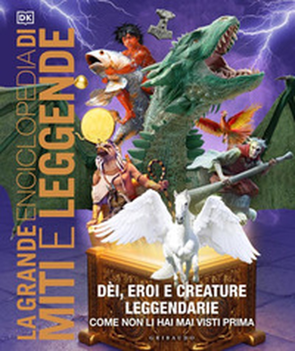 DK La grande enciclopedia di miti e leggende. Dèi, eroi e creature leggendarie come non li hai mai visti prima - Librerie.coop