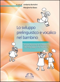 Lo sviluppo prelinguistico e vocalico nel bambino - Librerie.coop Lo sviluppo prelinguistico e vocalico nel bambino - Librerie.coop
