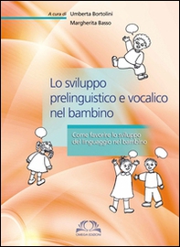 Lo sviluppo prelinguistico e vocalico nel bambino - Librerie.coop