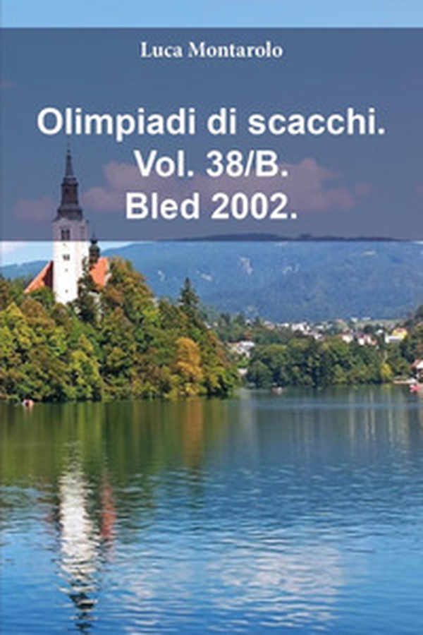 Olimpiadi di scacchi - Vol. 38\B - Librerie.coop Olimpiadi di scacchi - Vol. 38\B - Librerie.coop