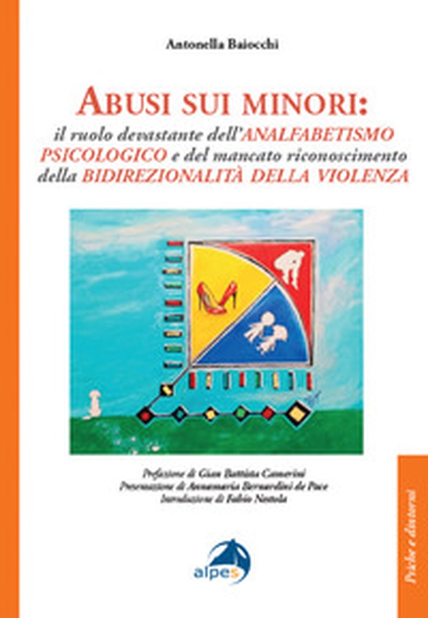 Abusi sui minori. Il ruolo devastante dell'analfabetismo psicologico e del mancato riconoscimento della bidirezionalità della violenza - Librerie.coop Abusi sui minori. Il ruolo devastante dell'analfabetismo psicologico e del mancato riconoscimento della bidirezionalità della violenza - Librerie.coop
