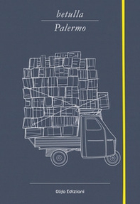 Betulla, Palermo. Libro d'artista per appunti. Ediz. italiana, inglese, spagnola, francese e tedesca - Librerie.coop