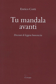 Tu mandala avanti. Decenni di leggera burocrazia - Librerie.coop