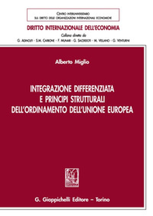 Integrazione differenziata e principi strutturali dell'ordinamento dell'Unione europea - Librerie.coop Integrazione differenziata e principi strutturali dell'ordinamento dell'Unione europea - Librerie.coop