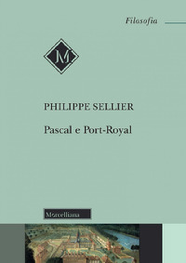 Pascal e Port-Royal - Librerie.coop Pascal e Port-Royal - Librerie.coop