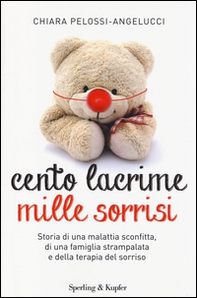 Cento lacrime mille sorrisi - Librerie.coop