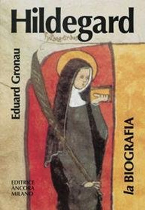 Hildegard. Vita di una donna profetica alle origini dell'età moderna - Librerie.coop Hildegard. Vita di una donna profetica alle origini dell'età moderna - Librerie.coop