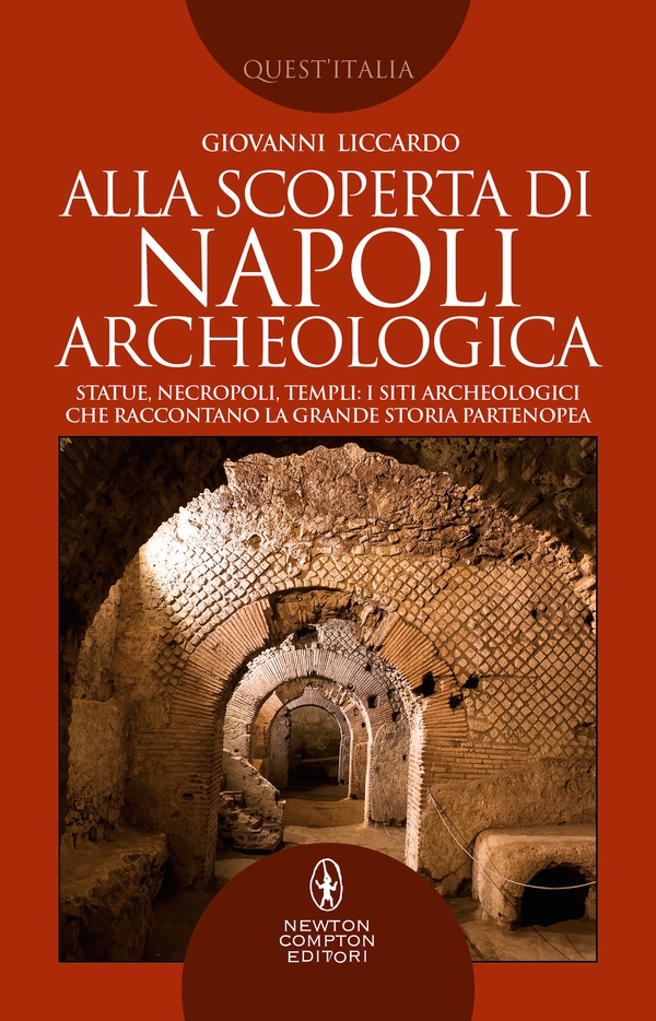 Alla scoperta di Napoli archeologica - Librerie.coop Alla scoperta di Napoli archeologica - Librerie.coop