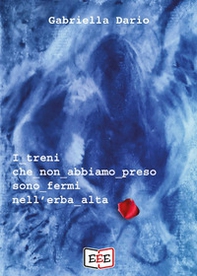 I treni che non abbiamo preso sono fermi nell'erba alta. Un'indagine dell'ispettore Corsini - Librerie.coop