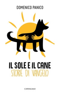 Il sole e il cane. Storie di Vangelo - Librerie.coop