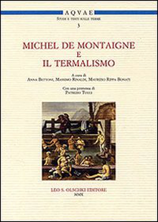 Michel de Montaigne e il termalismo. Atti del Convegno internazionale (Battaglia Terme, 20-21 aprile 2007) - Librerie.coop Michel de Montaigne e il termalismo. Atti del Convegno internazionale (Battaglia Terme, 20-21 aprile 2007) - Librerie.coop