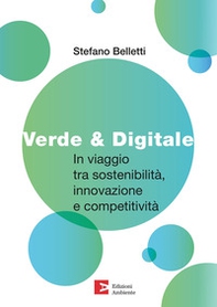 Verde & digitale. In viaggio tra sostenibilità, innovazione e competitività - Librerie.coop
