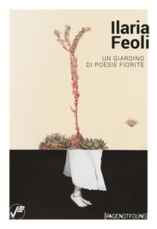 Ilaria Feoli. Un giardino di poesie fiorite. Catalogo della mostra (Genova, 11 aprile-10 maggio 2025) - Librerie.coop Ilaria Feoli. Un giardino di poesie fiorite. Catalogo della mostra (Genova, 11 aprile-10 maggio 2025) - Librerie.coop