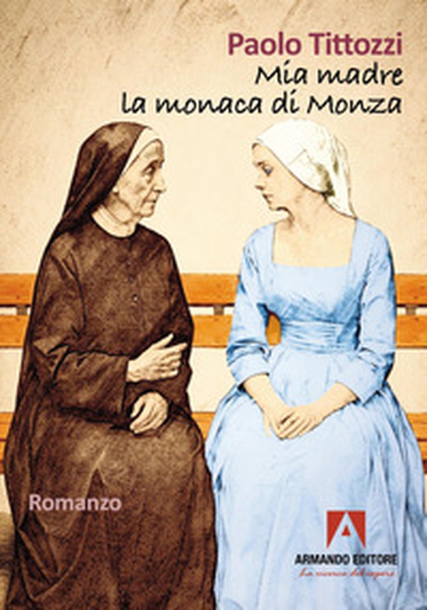 Mia madre la monaca di Monza - Librerie.coop