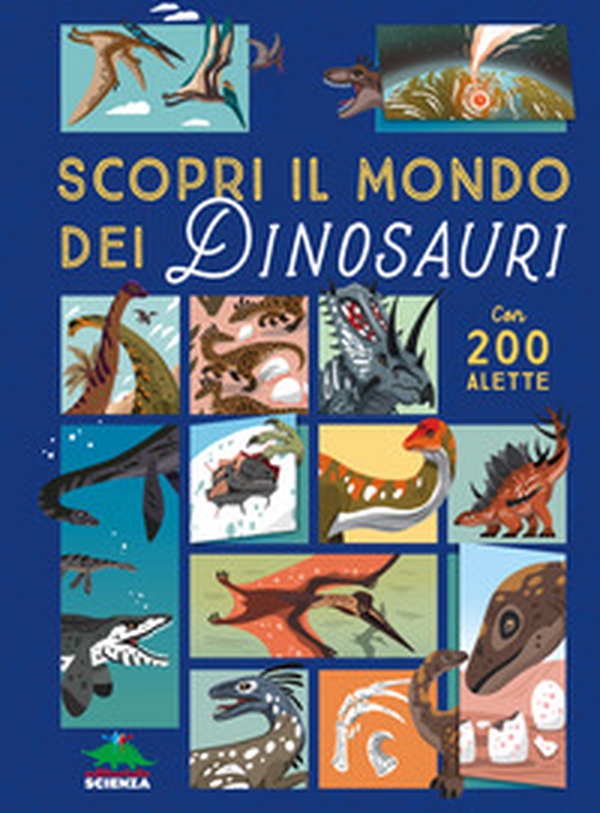Scopri il mondo dei dinosauri. Alza e scopri - Librerie.coop Scopri il mondo dei dinosauri. Alza e scopri - Librerie.coop